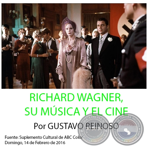 RICHARD WAGNER, SU MÚSICA Y EL CINE - Por GUSTAVO REINOSO - Domingo, 14 de Febrero de 2016